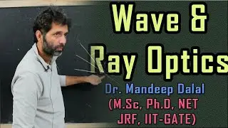Lecture 7: Optics | Wave & Ray Optics | IIT-JEE, NEET-JEE, 12th, B.Sc Nursing | Complete Chapter