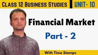 Financial Market Class 12 Business Studies | Financial Markets | Part 2 | Class 12 | Chapter 10
