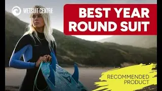 Whats The Best Wetsuit For All Year Round Use In The UK