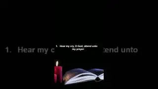 Hear My cry oh Lord attend unto my prayer.