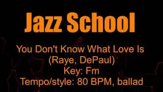 You Don't Know What Love Is (Raye/DePaul)