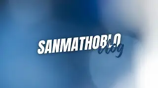 𝗦𝗔𝗡𝗠𝗔𝗧𝗛𝗢𝗕𝗟𝗢 𝗩𝗟𝗢𝗚 | 𝗕𝗦𝗖𝗣𝗘-𝟭