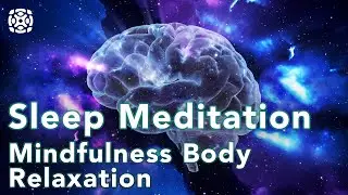 Guided Sleep Meditation, Mindfulness Body Meditation, Awareness of Breath and Body Meditation
