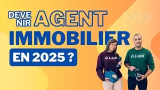 Comment devenir agent immobilier en 2025 ?