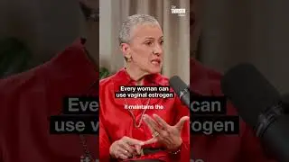 Every woman can use vaginal estrogen!