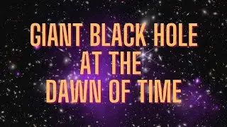 Distant black hole is surprisingly massive