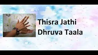 Thisra Jathi Dhruva Taala | 35 Taalas | Bharathanatyam