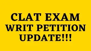 CLAT 2020 WRIT PETITION UPDATE I CLAT 2020 I CLAT 2021