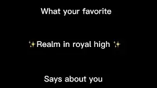 what&rsquo;s your favorite rh realm says abt you // Royal high