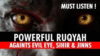 Powerful Ruqyah Dua Against Evil Eye, Jinns and Black Magic | Complete Protection