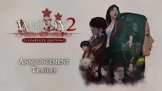 White Day 2: The Flower That Tells Lies - Complete Edition | Announcement Trailer