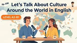 Let's Talk About Culture Around The World in English | A2-B1 English Practice | Mr. English Podcast