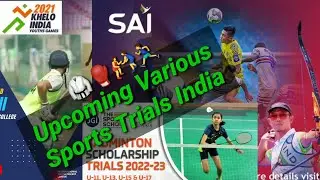 Upcoming sports trials: football, Batminton, Cricket, Taekwondo, Wrestling, Archery, Athletics, etc.