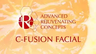 Advanced Rejuvenation Concepts C-Fusion Facial