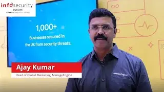 Ajay Kumar - ManageEngine - Infosecurity Europe 2022