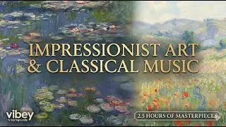 The Ultimate Impressionist Art Gallery (4K) | 2.5 Hours of Monet, Renoir, Van Gogh & Classical Music