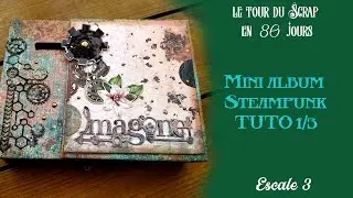 Escale 3 : Mini album Steampunk tuto 1/3