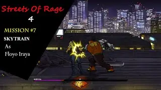 #Streetofrage4 #Fist #Rakushin #Combo SKYTRAIN FLOYO IRAYA | Mission 7 | Stage 7 | لعبه کلاسیک