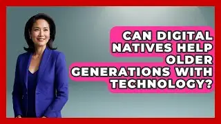 Can Digital Natives Help Older Generations With Technology? | Gen Z Unfiltered News