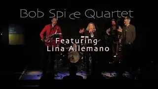 BOB SPICE QUARTET Featuring LINA ALLEMANO - 