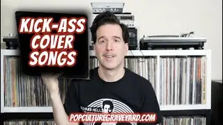 Kick-Ass Cover Songs: Pop Culture Graveyard Ep 78