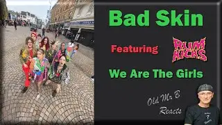 Bad Skin - Featuring RUMKICKS - We Are The Girls (First Time Reaction)