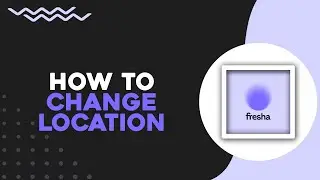 How To Change Location On Fresha (Quick Tutorial)
