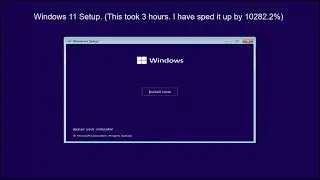 Windows 11 Installation SpedUP (This took 3 hours)