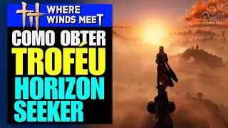 Where Winds Meet &mdash; Como Ganhar o Trof&eacute;u Horizon Seeker (Guia R&aacute;pido)