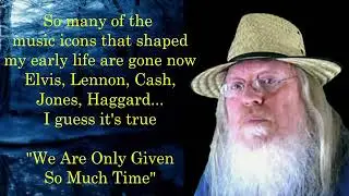 We Are Only Given So Much Time (Original)