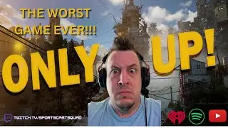 Josh Loses His Mind On ONLY UP and Rage Quits