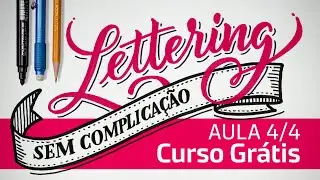 Lettering sem complicação - Aula 4/4 (NOVA) - Curso grátis de Lettering para iniciantes