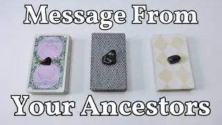Message From Your Ancestors  &bull; Timeless Pick a Card Tarot Reading