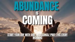 Morning Prayer for Abundance & Prosperity  Start Your Day with God’s Blessings