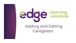 Add and Edit Caregivers
