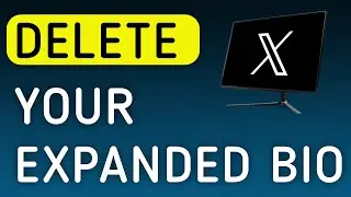 How To Delete Your Expanded Bio On X (Twitter) On PC (New Update)