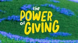 The Power of Giving | The Joy of Giving: Week 2 | New Hope Christian Church