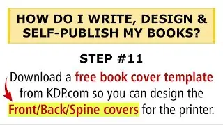 Step #11: Time To Download A KDP.com Book Cover Template So I Can Design My Front/Back/Spine Covers