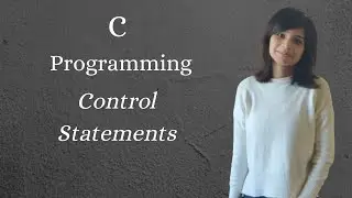 Control Statements in C | Control Statements | C Programming In Hindi