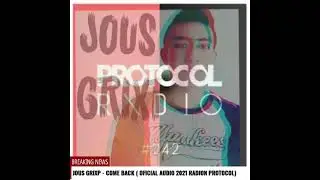 JOUS GRIXP - COME BACK(OFICIAL AUDIO 2021 RADIO PROTOCOL )