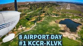 Flying to 8 Airports in one day - #1 KCCR to KLVK