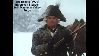 The Rebels (1979)-Baron von Steuben Drill Master at Valley Forge