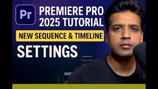 Premiere Pro 2025 Tutorial | New Sequence & Timeline Settings Explained in Hindi #video 2