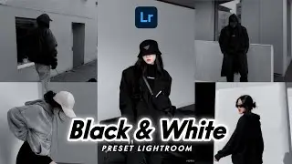 50+ PRESET LIGHTROOM | BLACK & WHITE | LIGHTROOM TUTORIAL