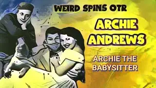 ARCHIE ANDREWS - ARCHIE THE BABYSITTER #oldtimeradio #OTR 