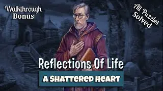 🔥 Reflections Of Life: A Shattered Heart - Walkthrough - Bonus