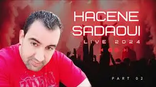 Hacene Sadaoui - Live Kabyle 2024 - Partie 02