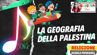 GEOGRAFIA DELLA PALESTINA - Canzoncina - RELIGIONE SCUOLA PRIMARIA
