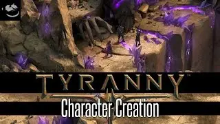 Tyranny &mdash; Character Creation