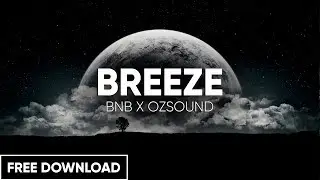 [FREE] Smooth Chill Trap Beat | Relaxed Wavy Instrumental | BNB PRODUCTIONS X OZSOUND &ndash; Breeze